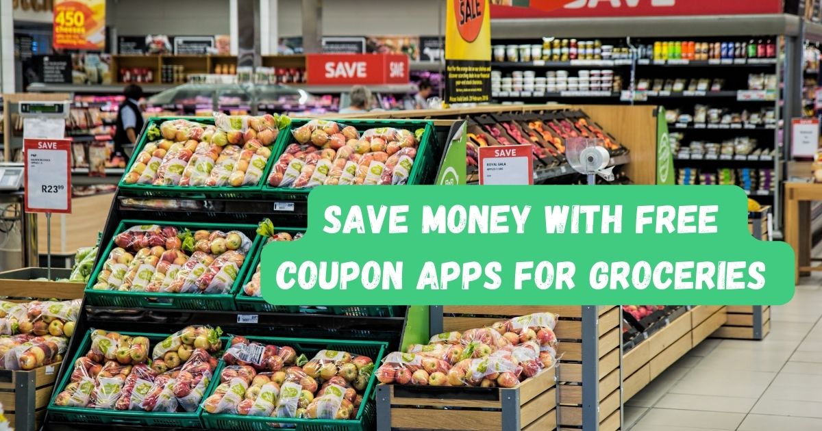 How to Save Money with Free Coupon Apps for Groceries